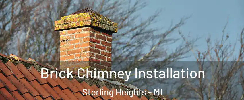 Brick Chimney Installation Sterling Heights - MI