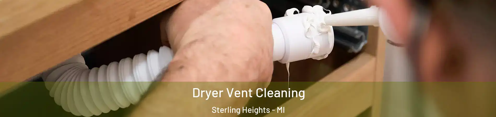 Dryer Vent Cleaning Sterling Heights - MI