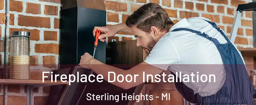 Fireplace Door Installation Sterling Heights - MI