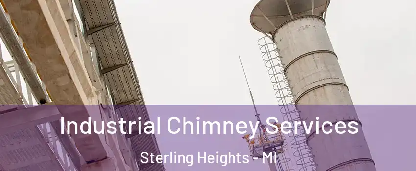 Industrial Chimney Services Sterling Heights - MI