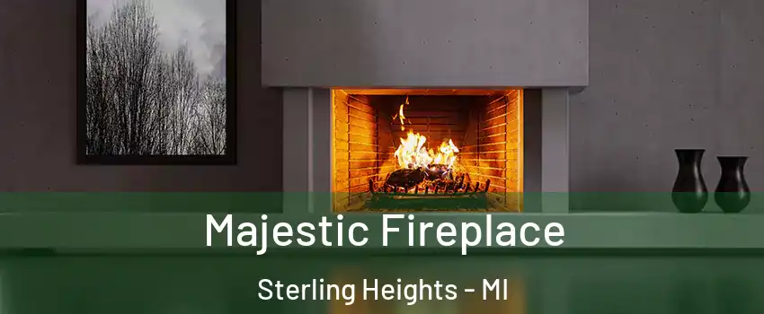 Majestic Fireplace Sterling Heights - MI