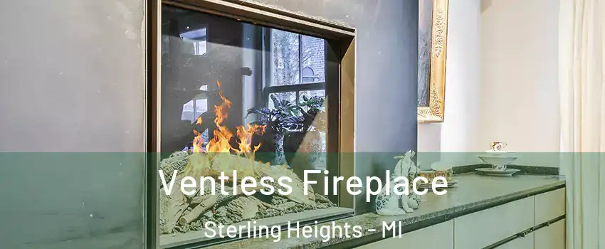 Ventless Fireplace Sterling Heights - MI